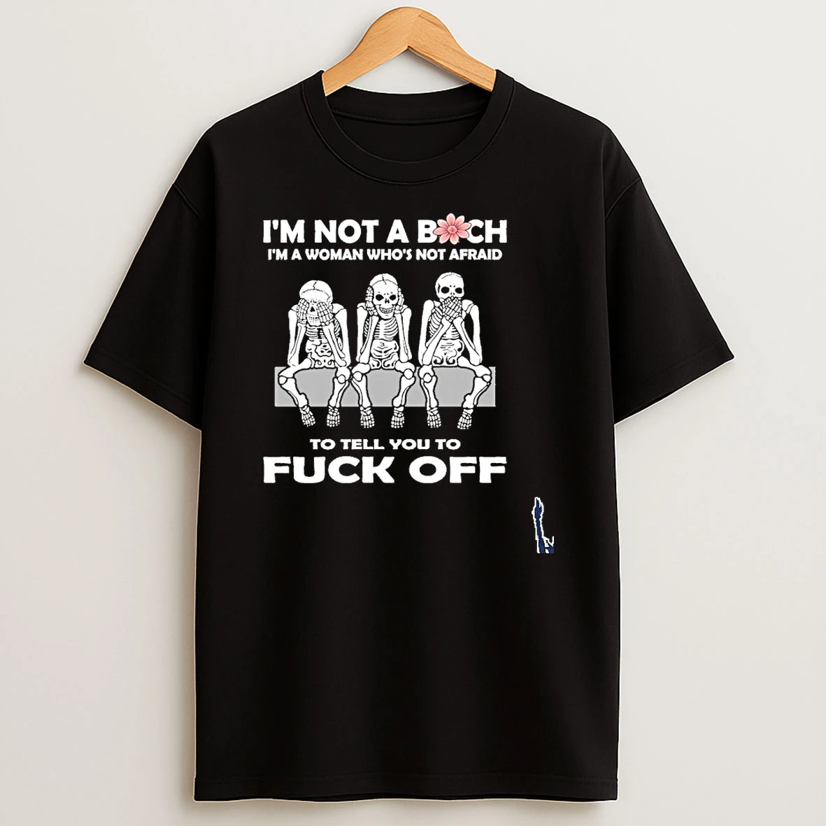 Im A Woman Whos Not Afraid Skull To Tell You To Fuck Off T Shirt