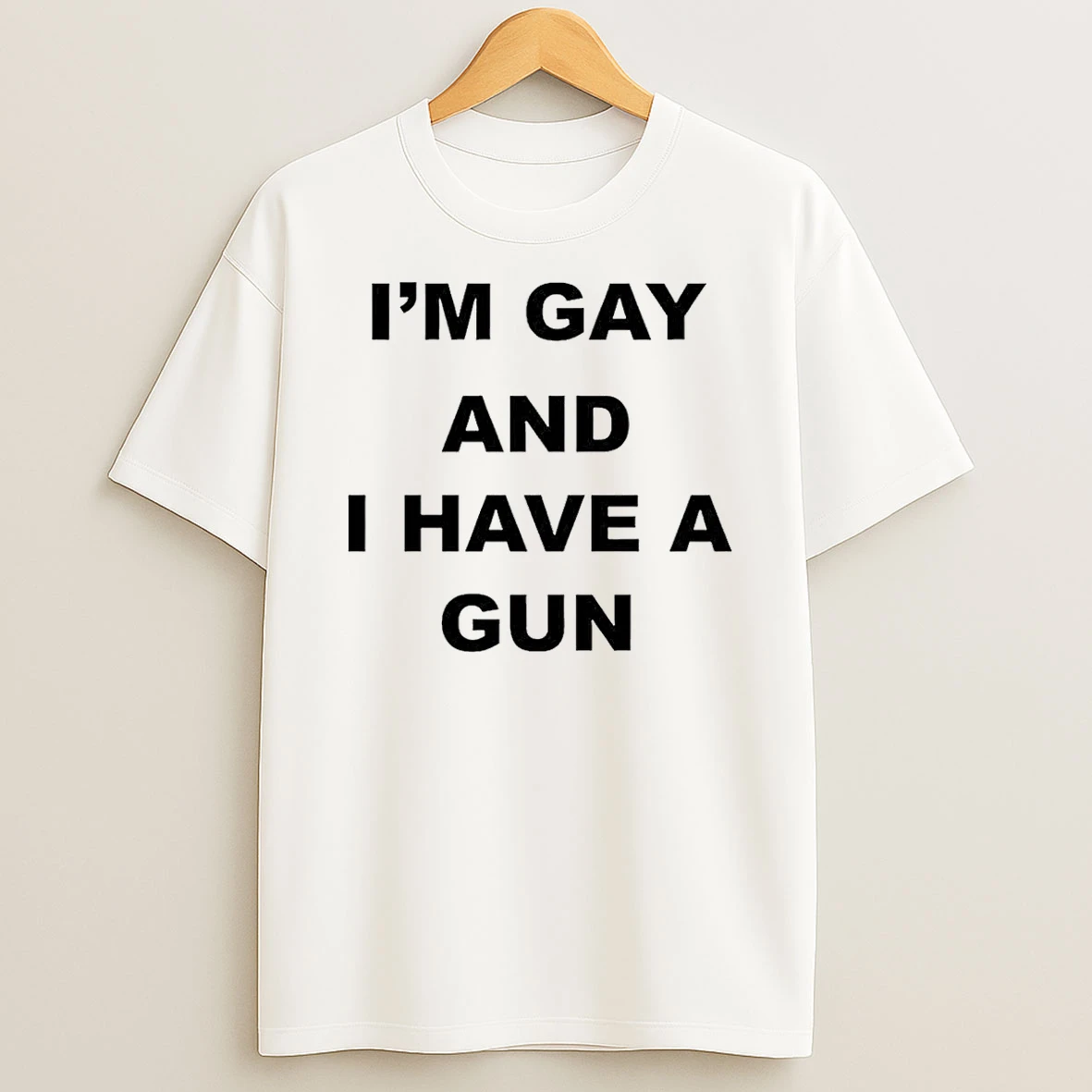 Im Gay And I Have A Gun T Shirt