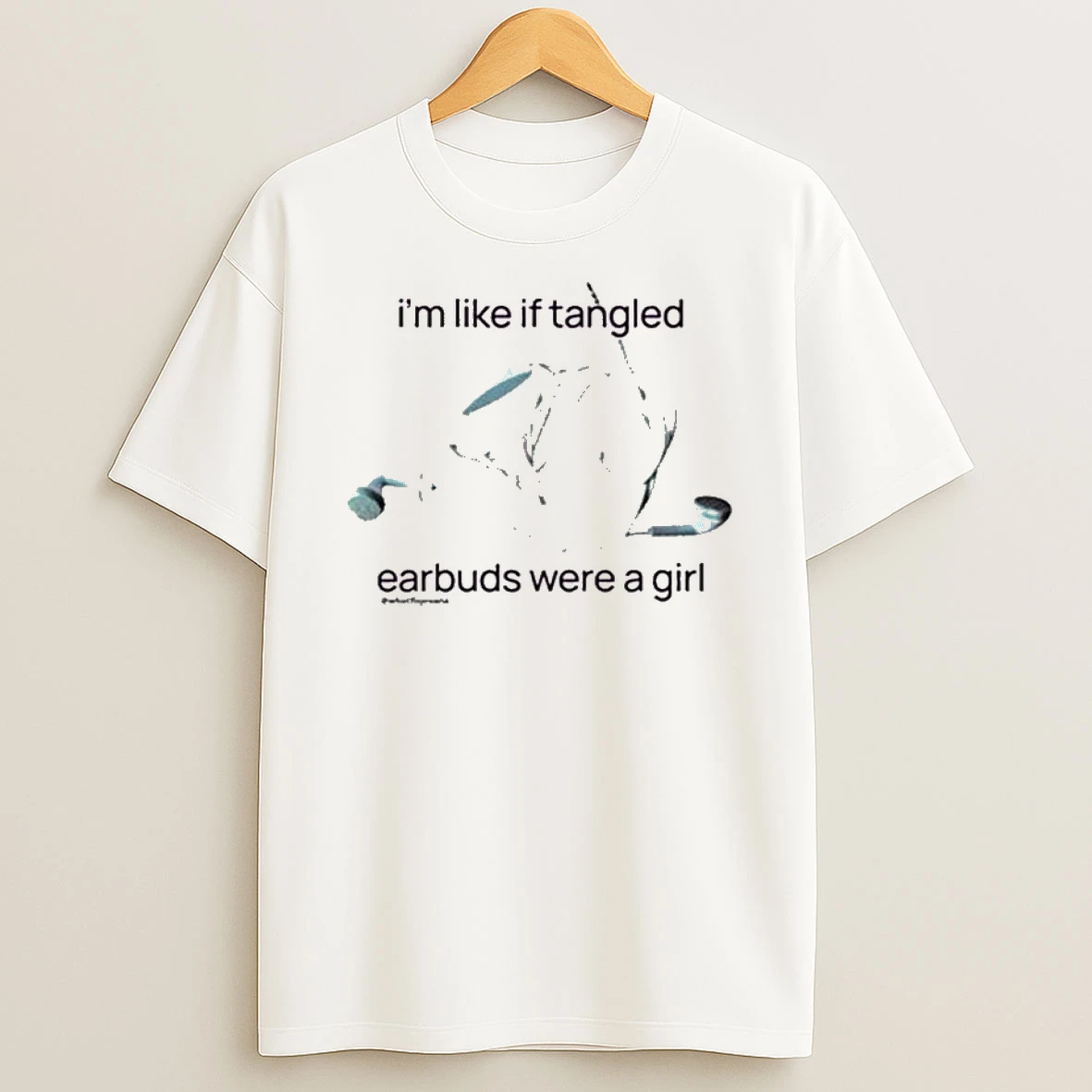 Im Like If Tangled Earbuds Were A Girl T Shirt