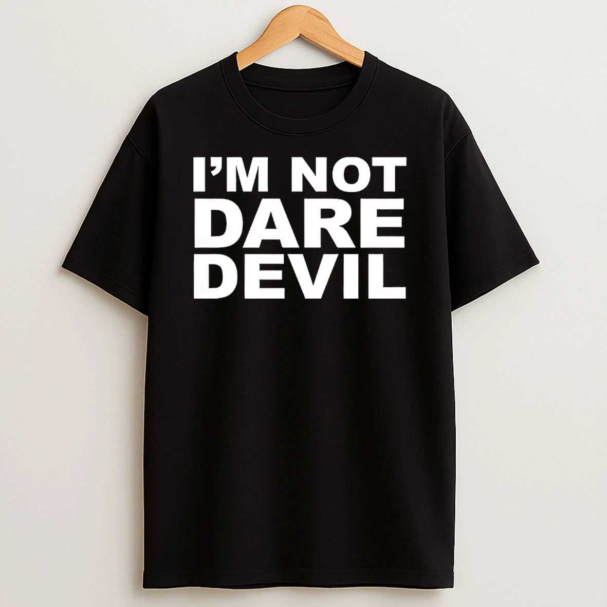 Im Not Daredevil Funny T Shirt