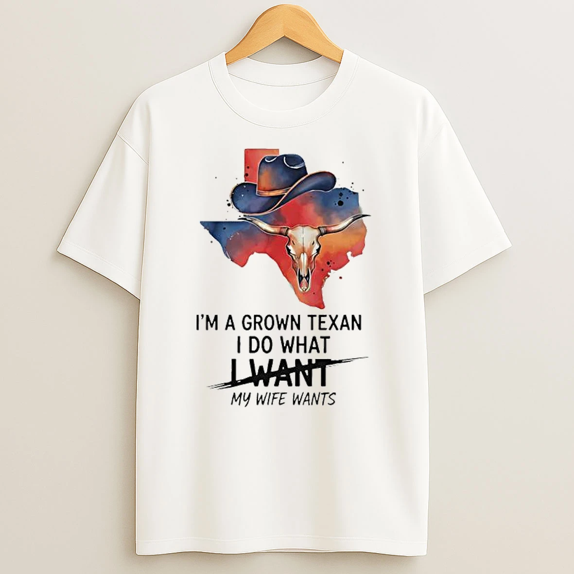 Im A Grown Texan I Do What I Want My Wife Wants Texas Cowboy Hat State Longhorn Skull T Shirt