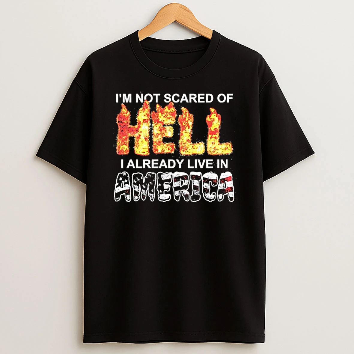 Im Not Scared Of Hell I Already Live In America T Shirt