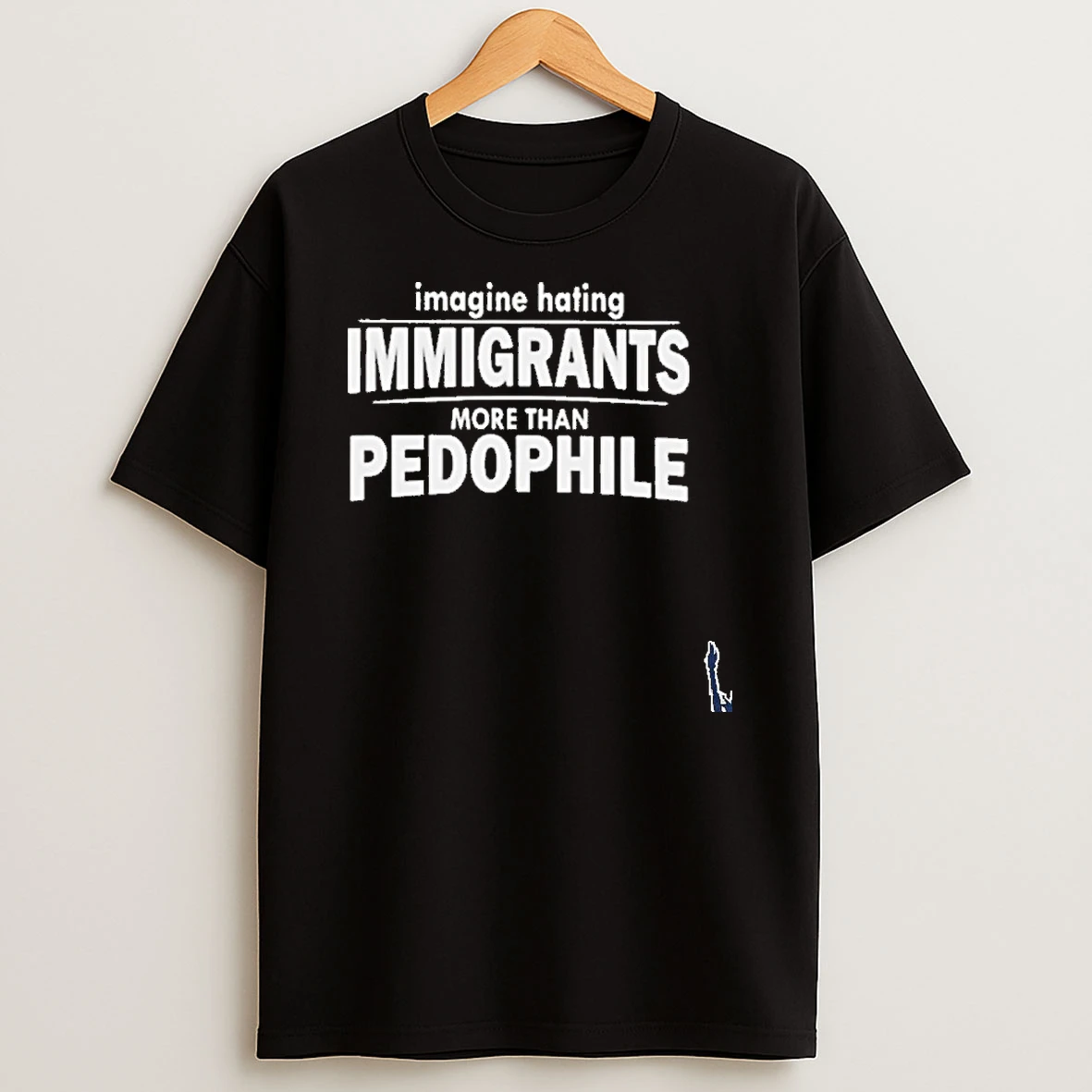Imagine Hating Immigrants More Than Pedophile T Shirt