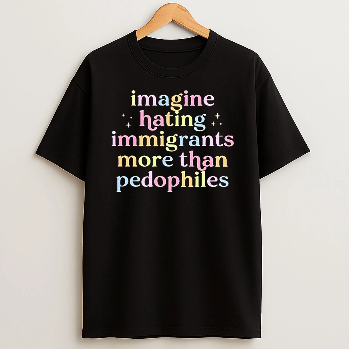 Imagine Hating Immigrants More Than Pedophiles T Shirt