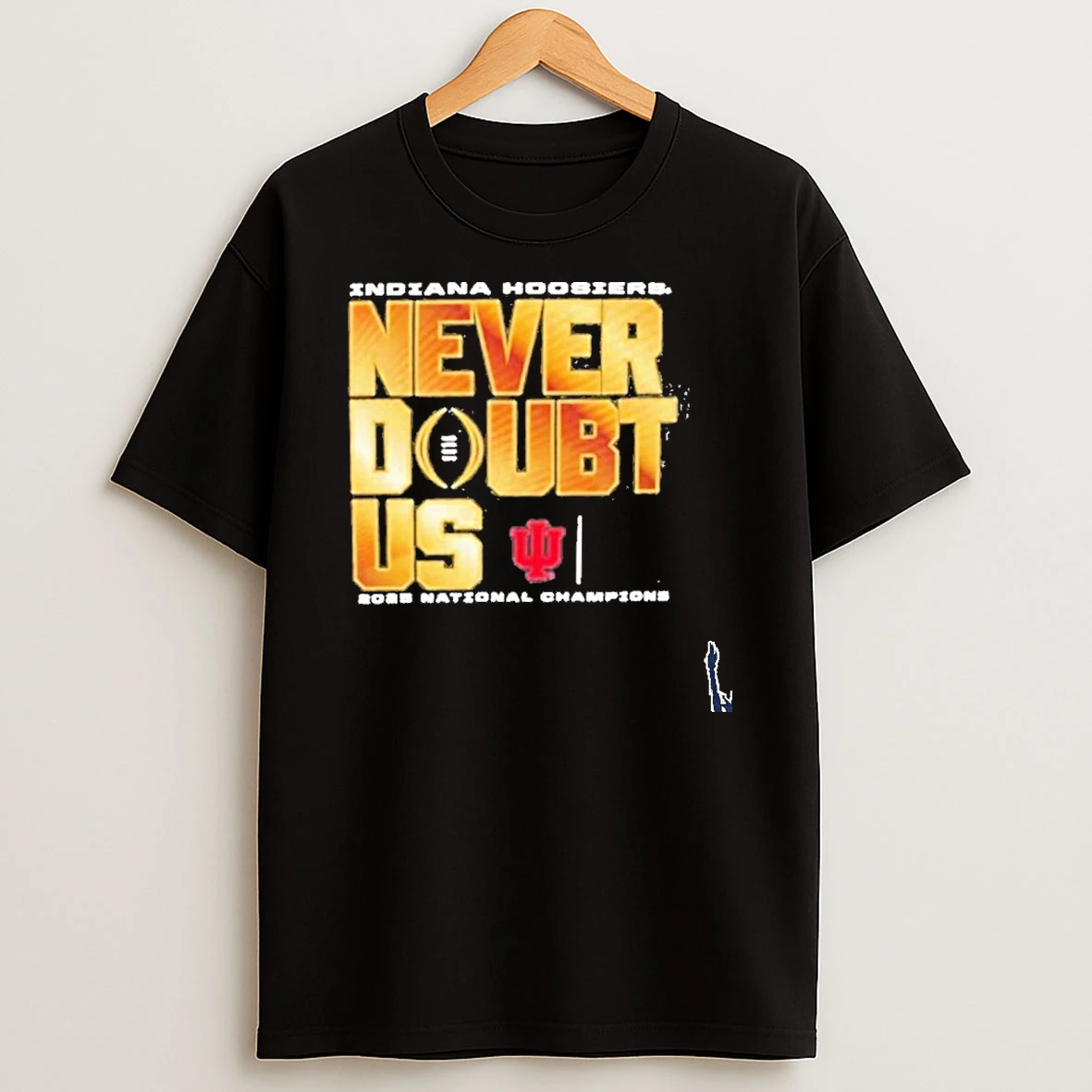Indiana Football National Champions Never Doubt Us T Shirt