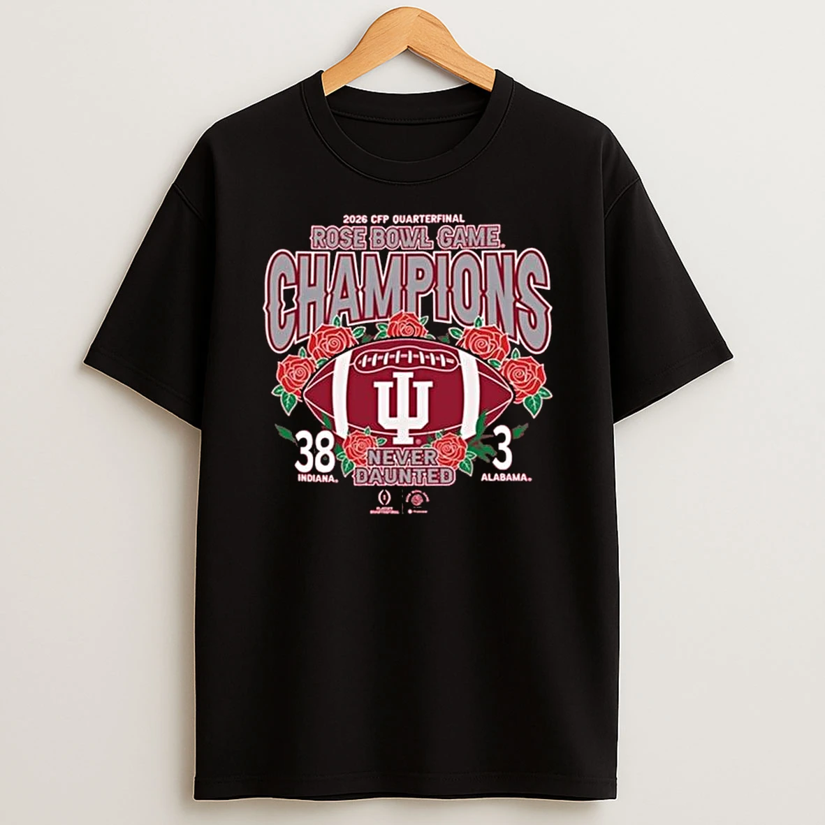 Indiana Hoosiers 2026 Cfp Quarterfinal Rose Bowl Champions Score 38 3 Never Daunted T Shirt