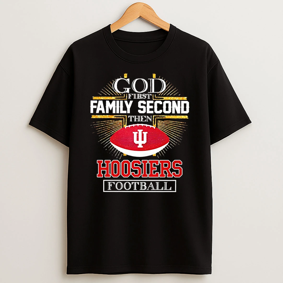 Indiana Hoosiers Football God First Family Second Then Hoosiers Football T Shirt