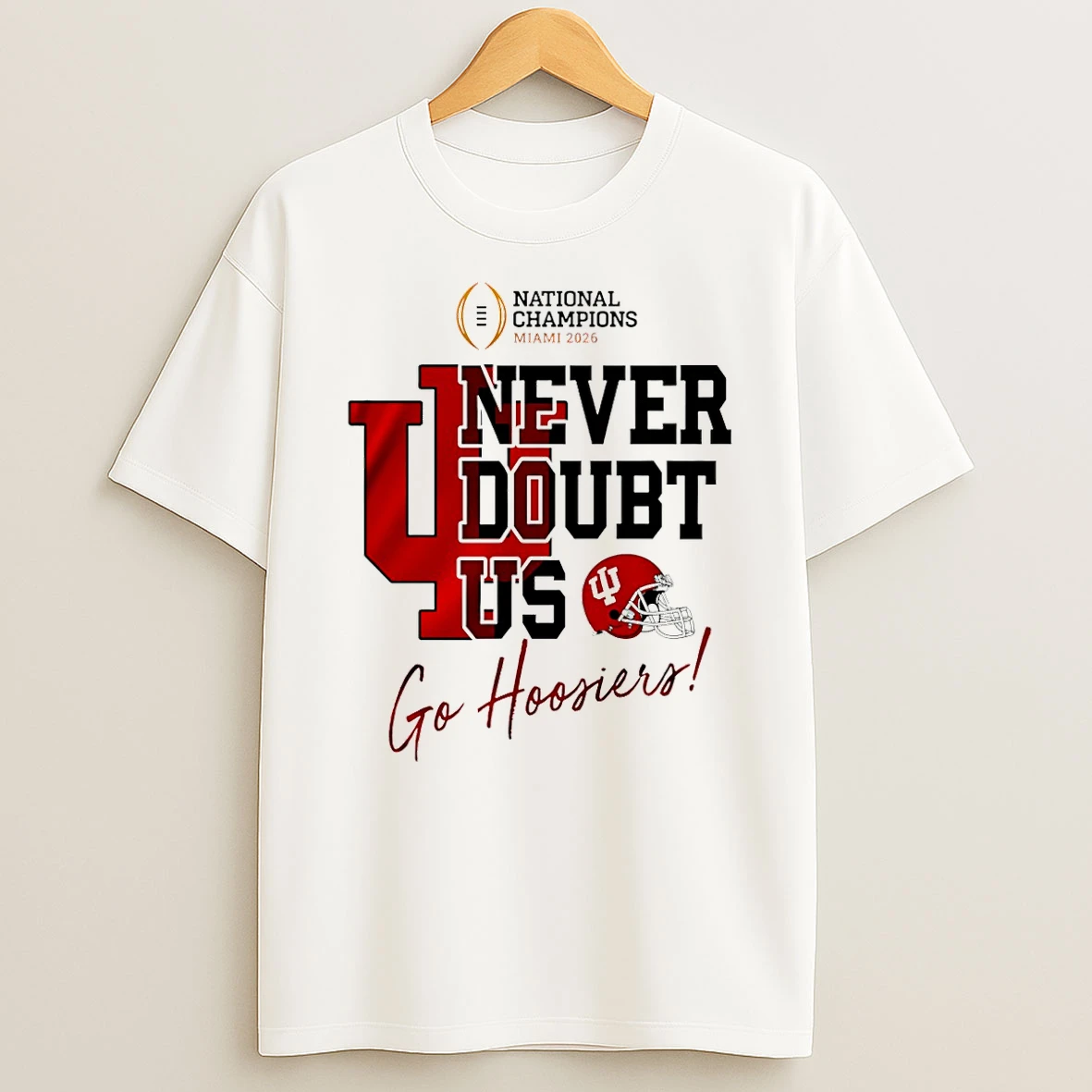 Indiana Hoosiers Ncaa 2026 Cfp National Champions Never Doubt Us T Shirt