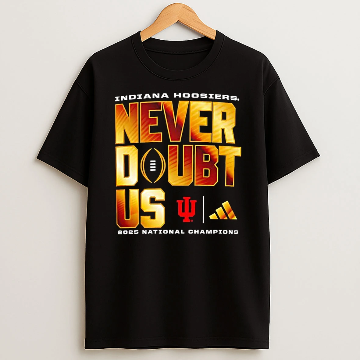 Indiana Hoosiers Never Doubt Us 2025 National Champions T Shirt