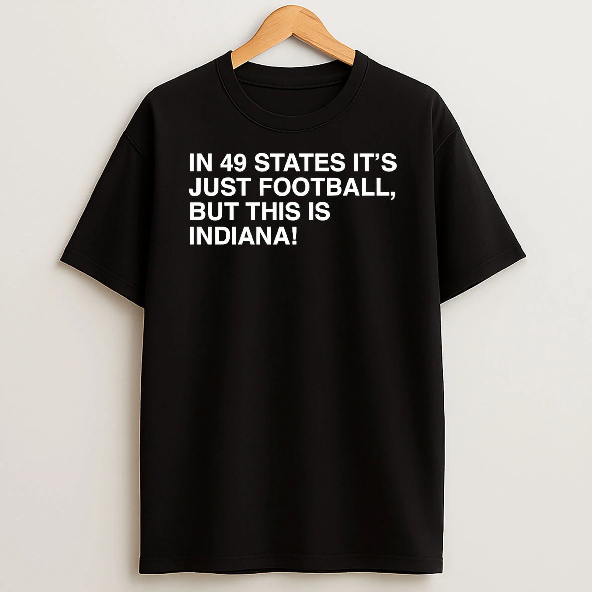 Indiana Hoosiers Winner Football College 2026 In 49 States Its Just Football But This Is Indiana T Shirt