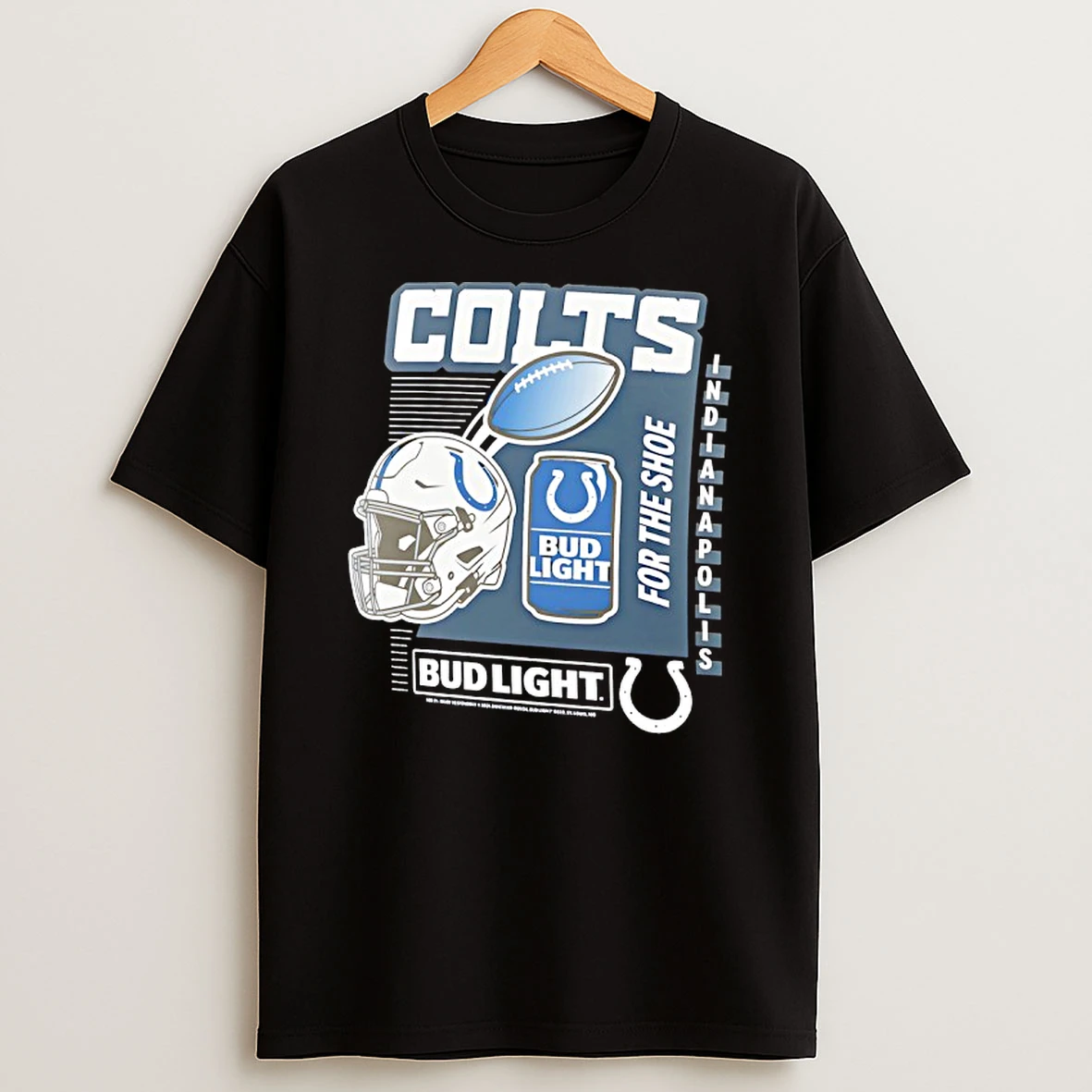 Indianapolis Colts Bud Light For The Shoe T Shirt