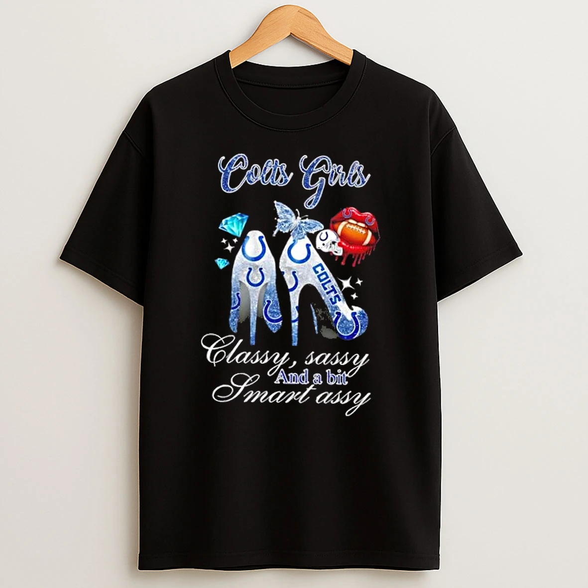 Indianapolis Colts Girls High Heels Classy Sassy And A Bit Smart Assy T Shirt
