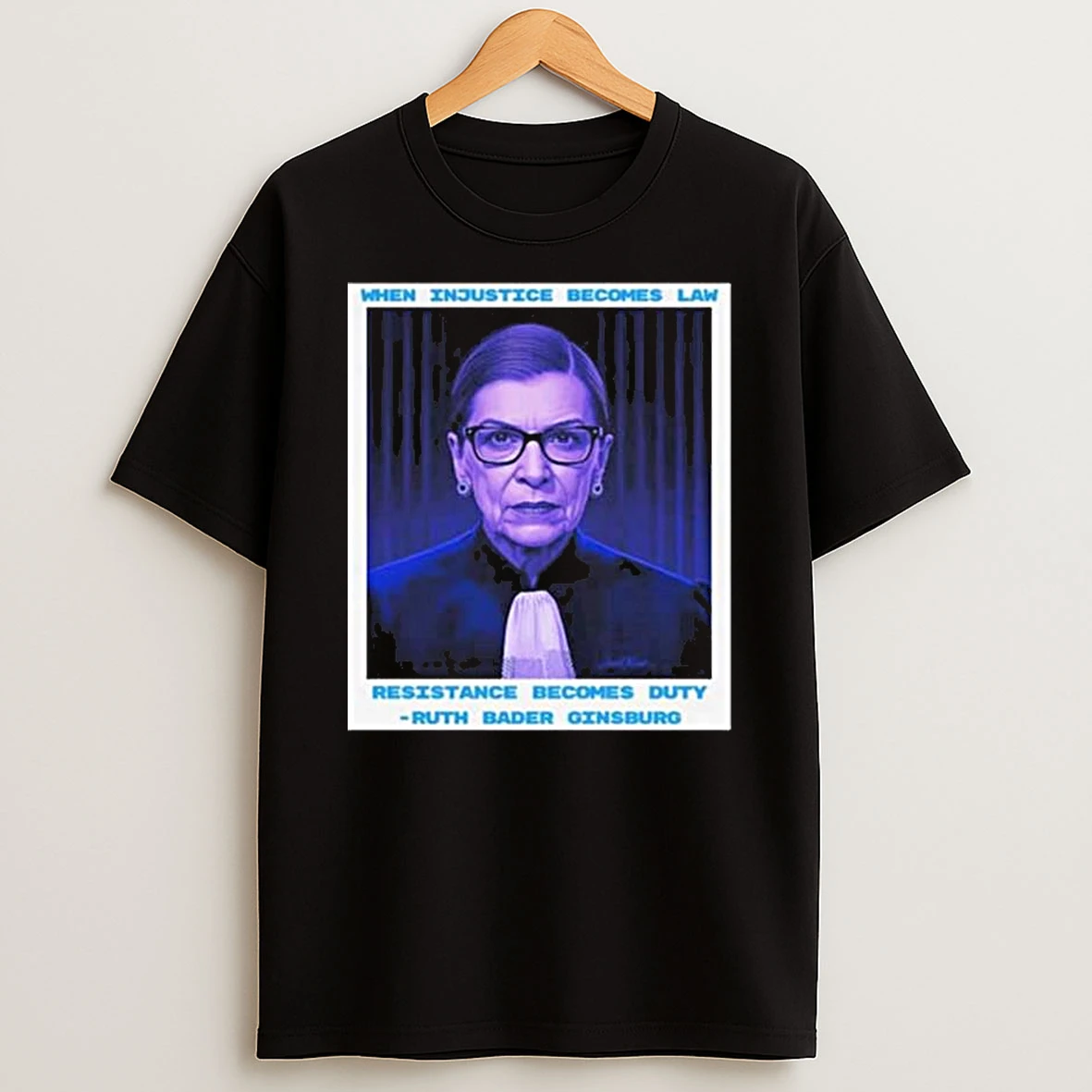 Injustice Requires Resistance When Injustice Becomes Law T Shirt