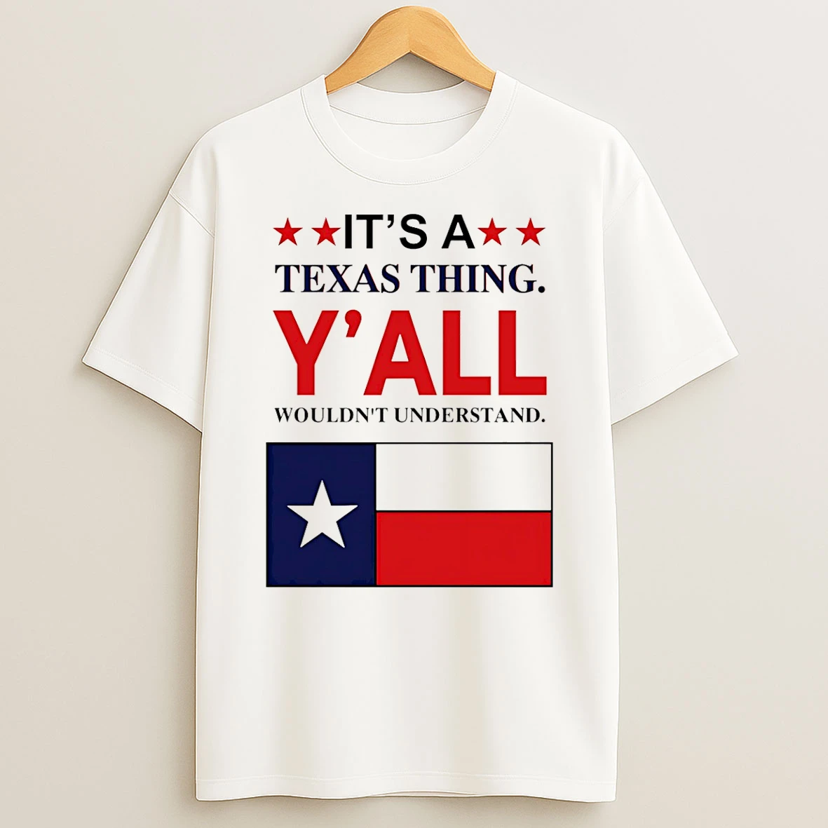 Its A Texas Thing Yall Wouldnt Understand T Shirt