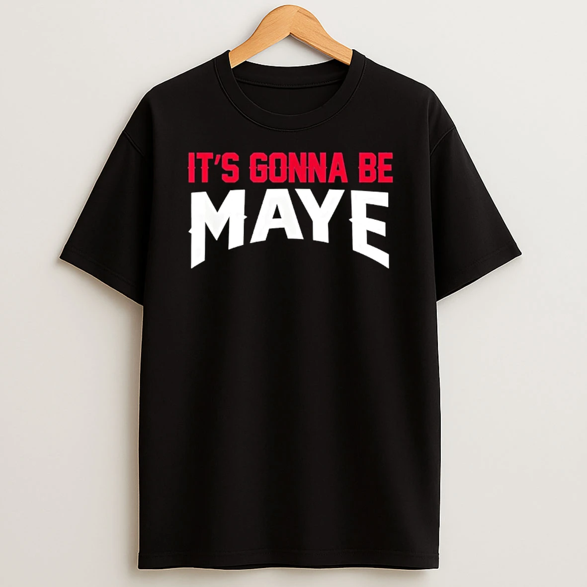 Its Gonna Be Maye Retro T Shirt