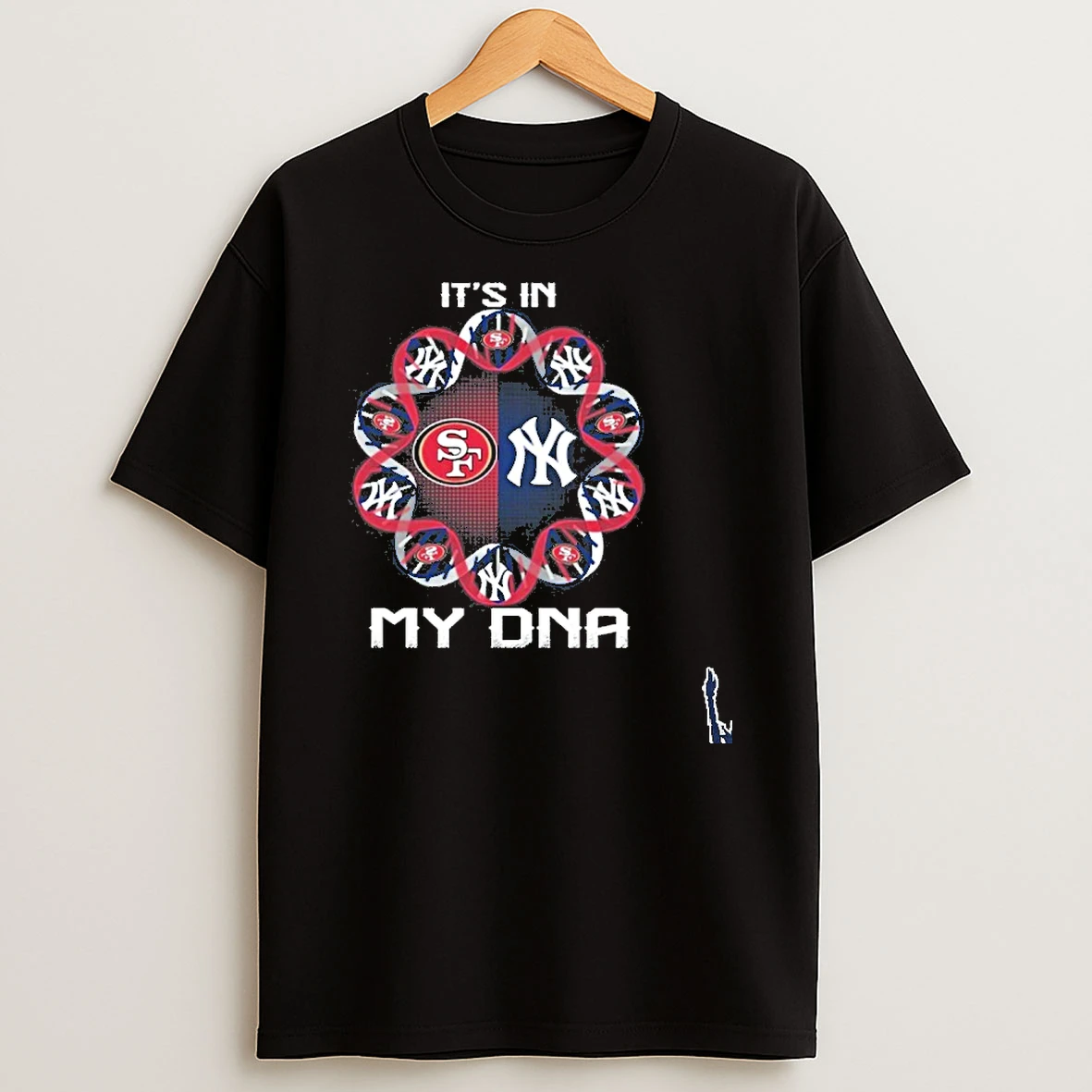 Its In San Francisco 49ers New York Yankees My Dna T Shirt