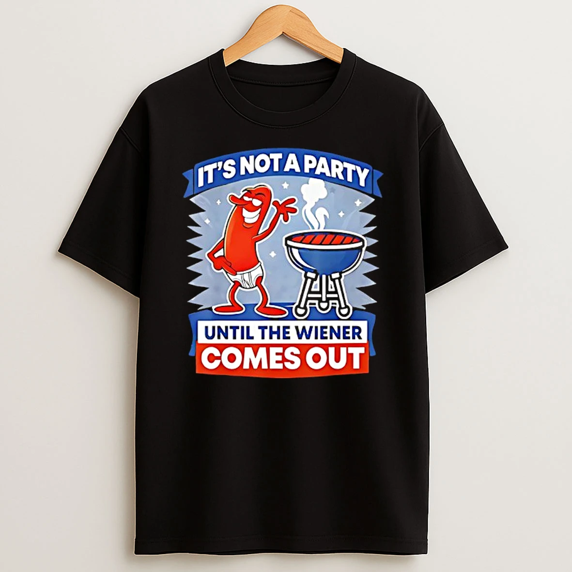 Its Not A Party Until The Wiener Comes Out Funny Hot Dog T Shirt