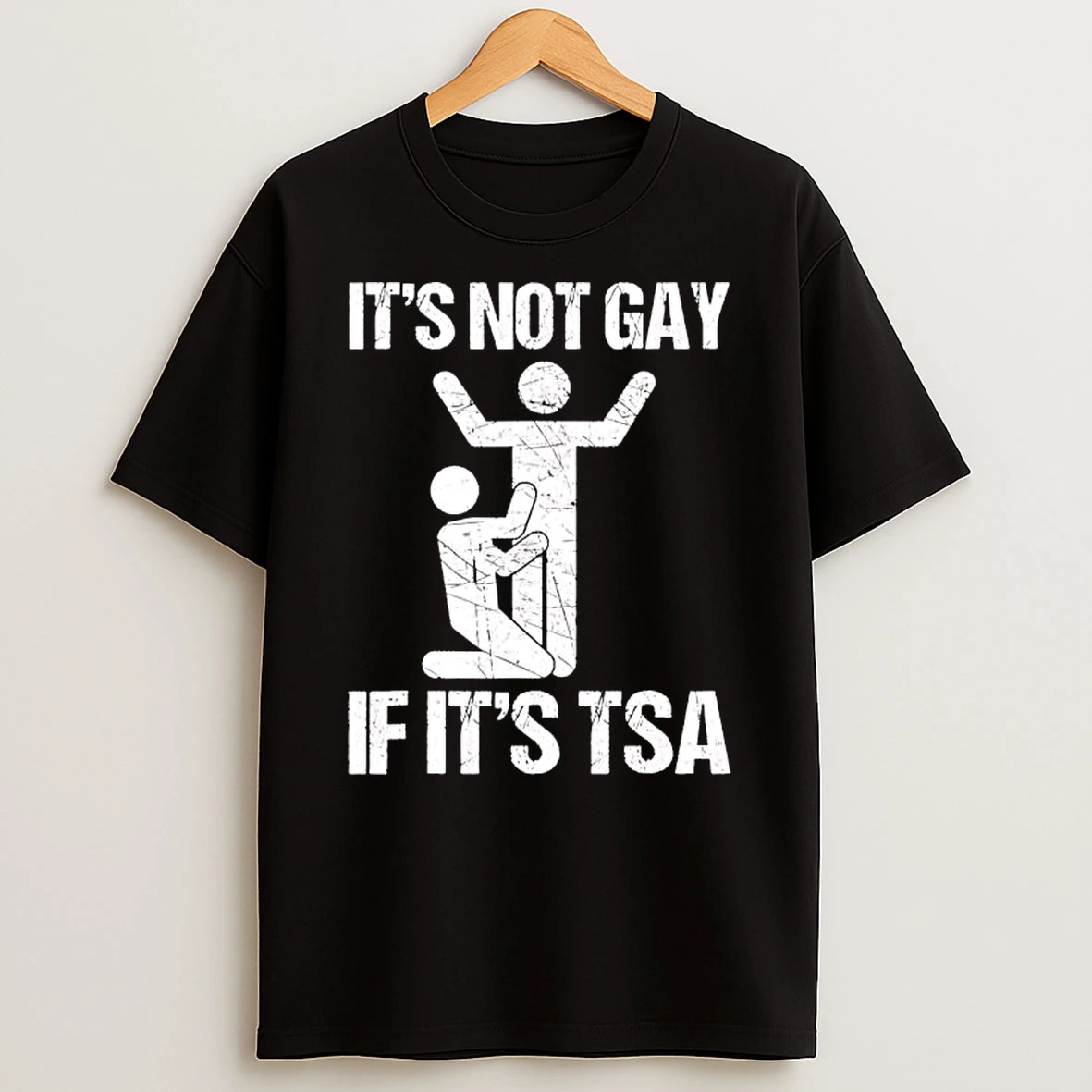Its Not Gay If Its The Tsa Human Graphic T Shirt