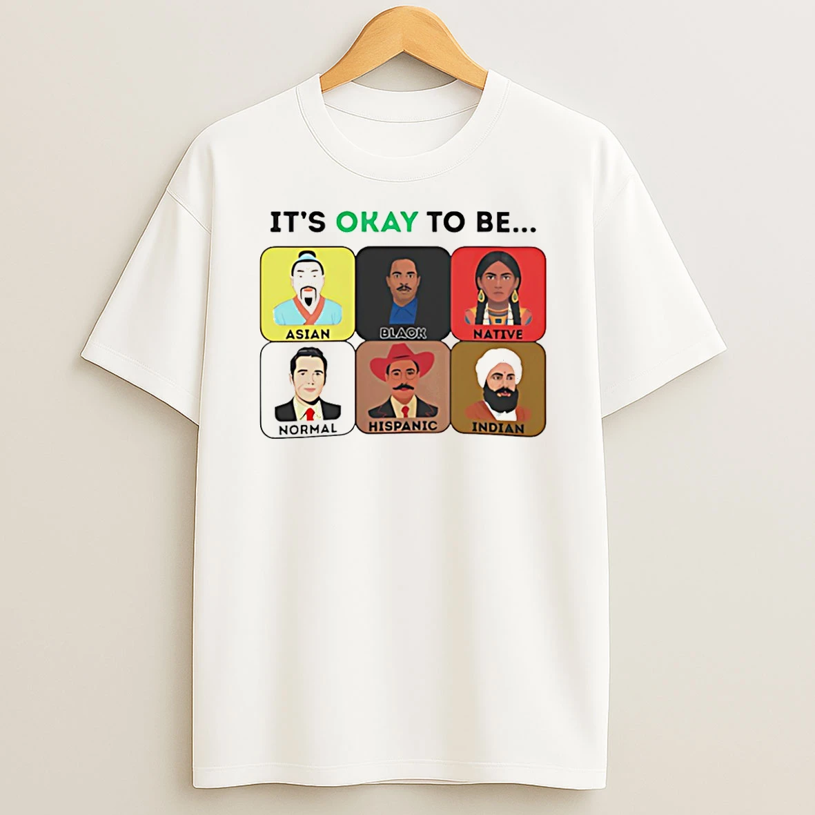 Its Okay To Be Asian Black Native Normal Hispanic Indian T Shirt