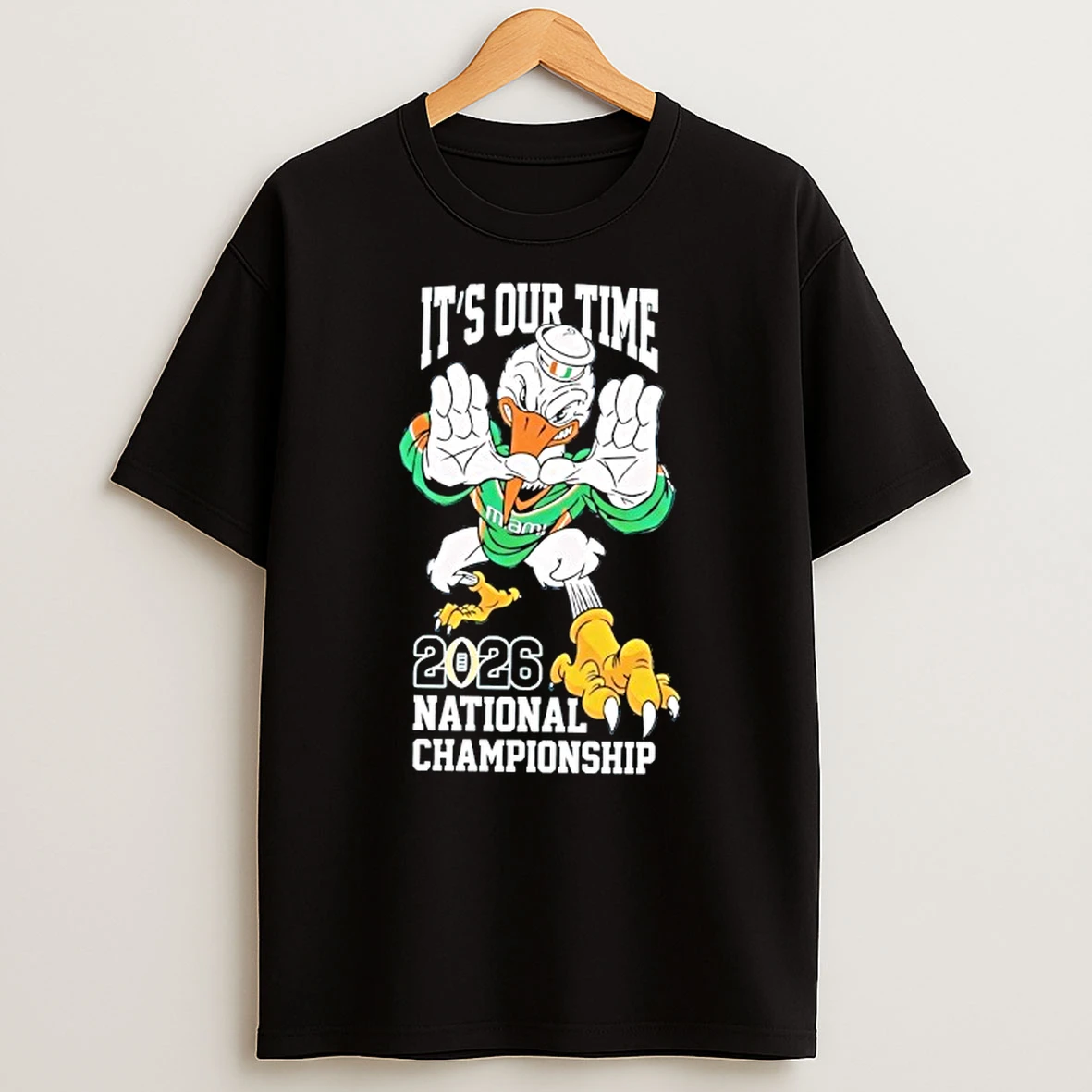 Its Our Time 2026 Miami Hurricanes National Champions Mascot T Shirt