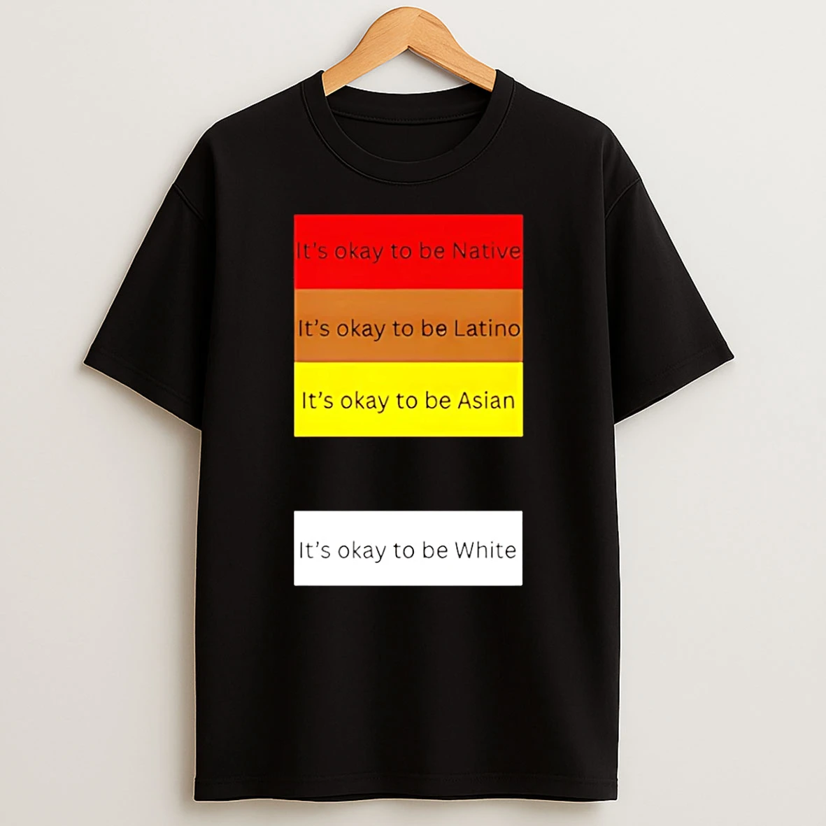 Its Okay To Be Native Latino Aisan White T Shirt