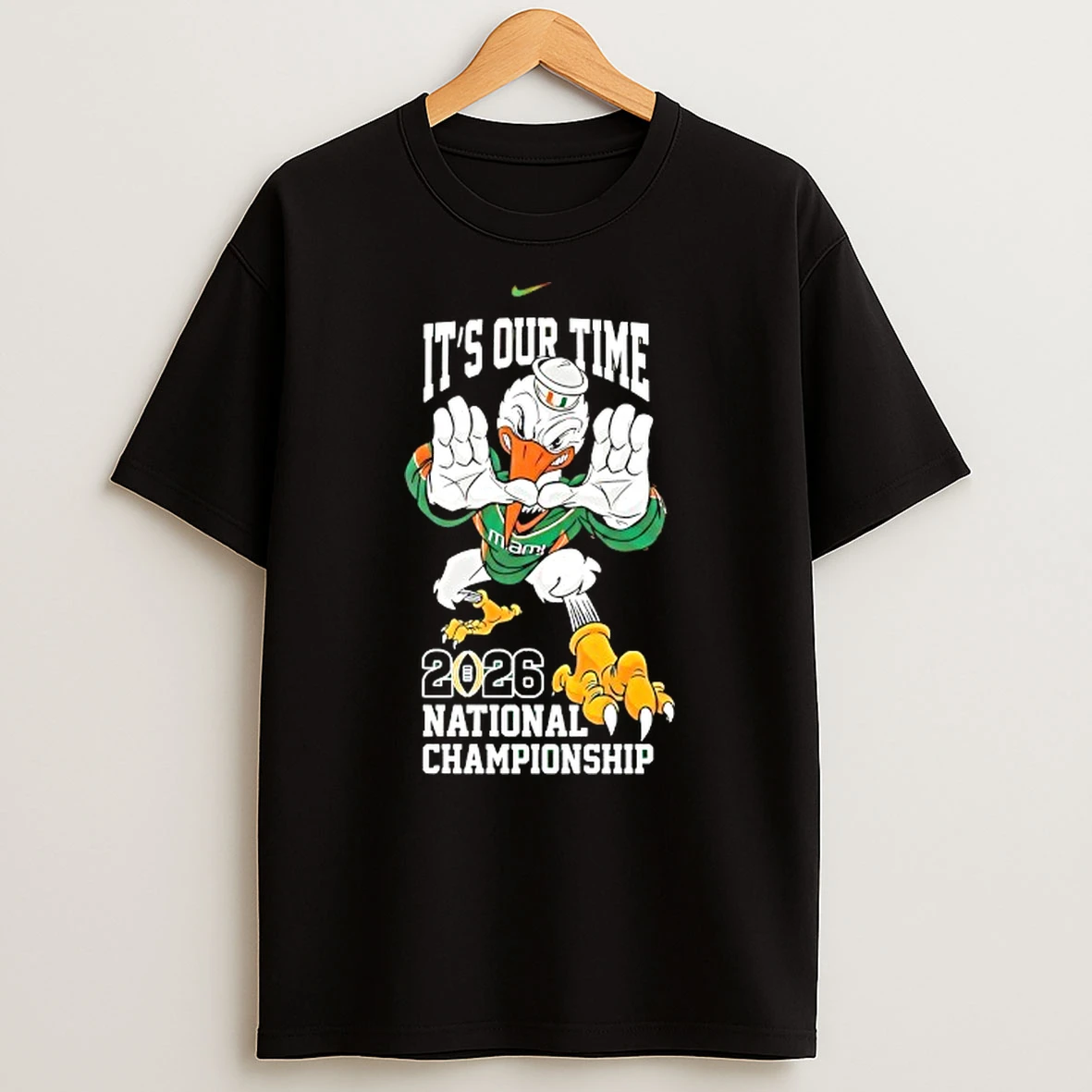 Its Our Time Miami Hurricanes 2026 National Championship Mascot T Shirt