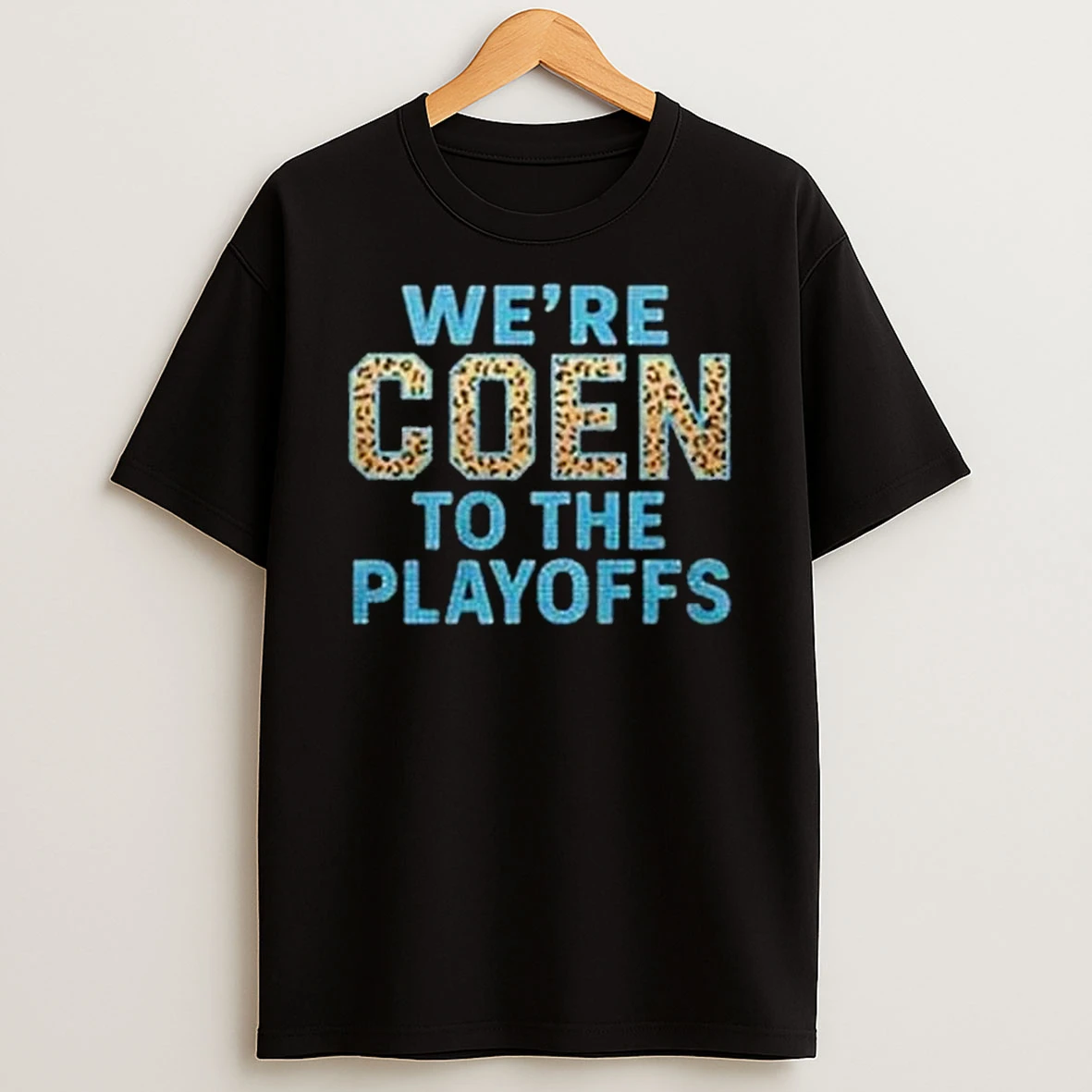 Jacksonville Jaguars Coach Liam Coen Were Coen To The Playoffs T Shirt