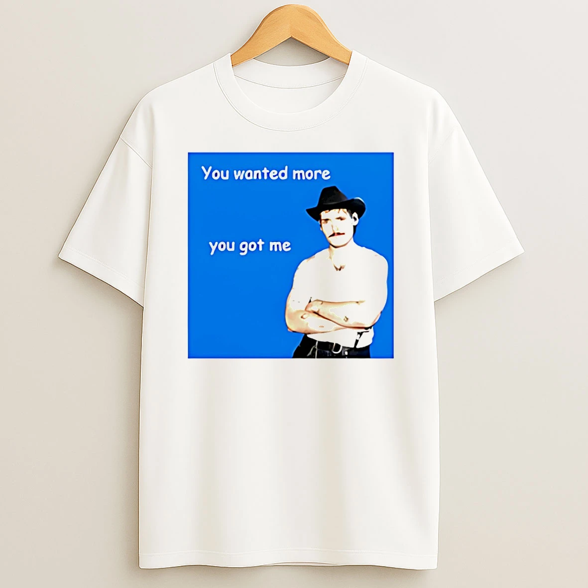 James Marriott You Wanted More You Got Me T Shirt