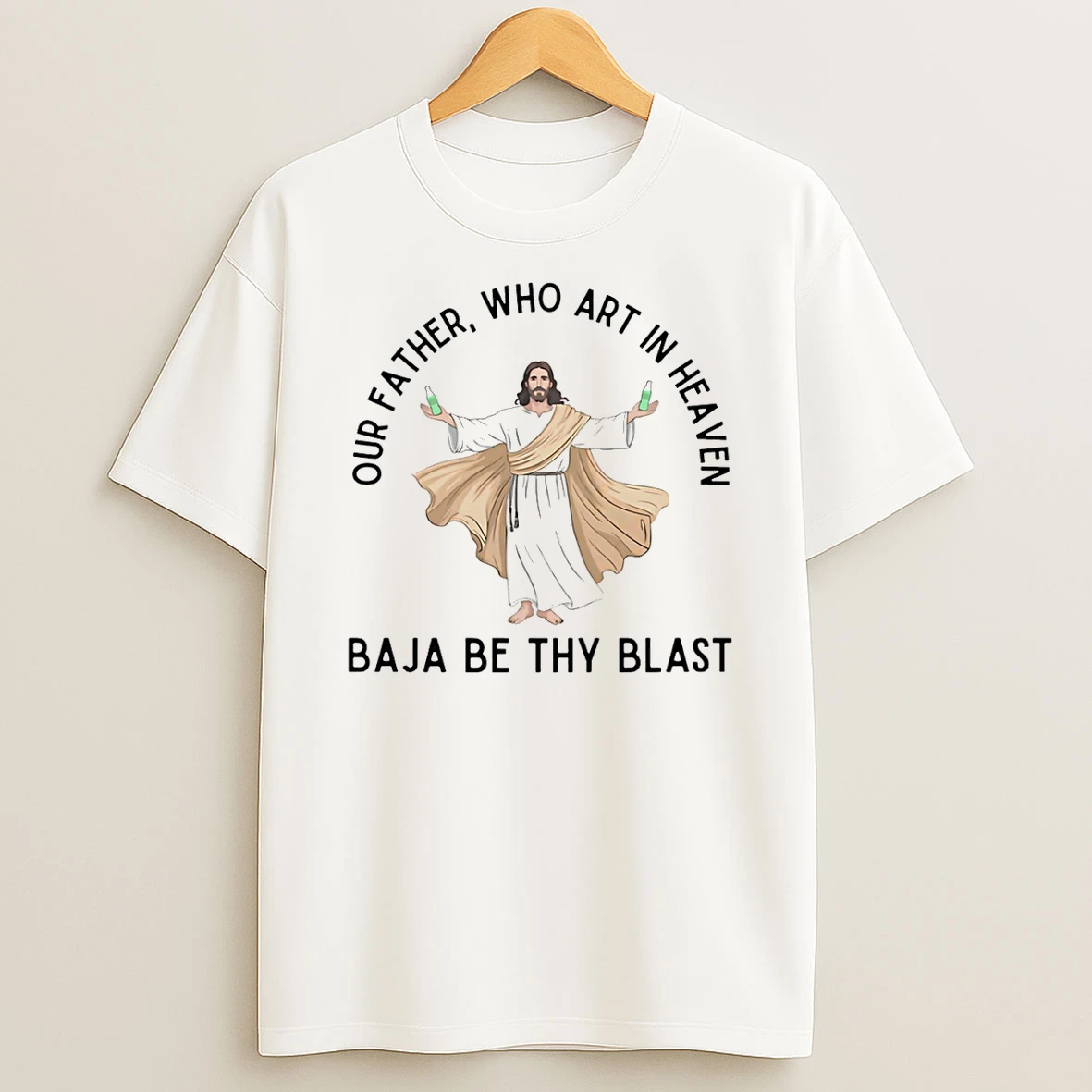 Jesus Our Father Who Art In Heaven Baja Be Thy Blast T Shirt