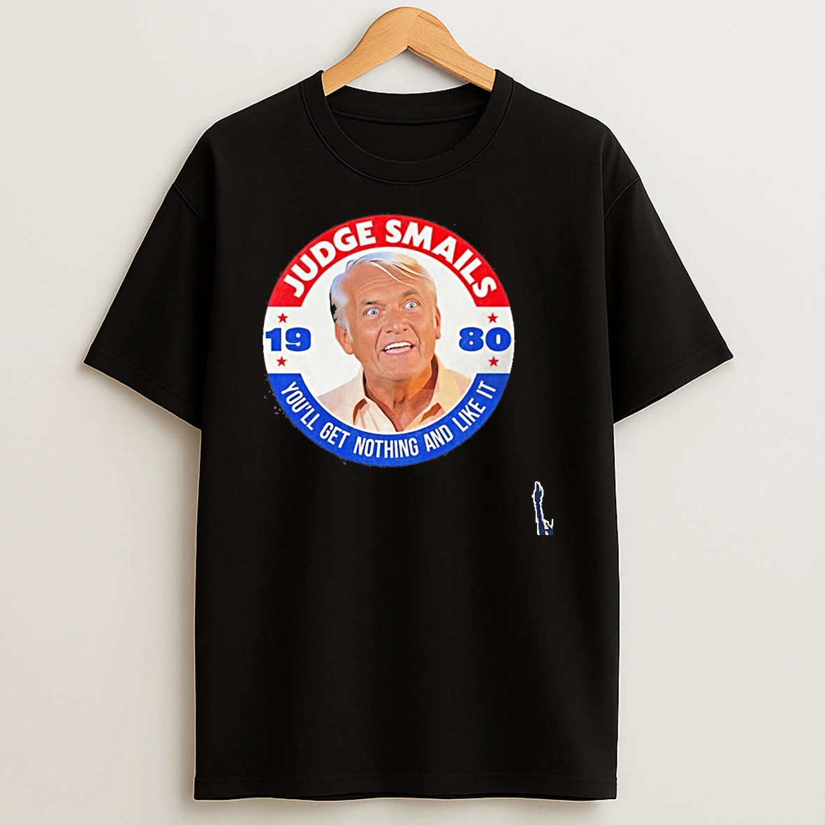 Judge Smails 1980 Youll Get Nothing And Like It T Shirt