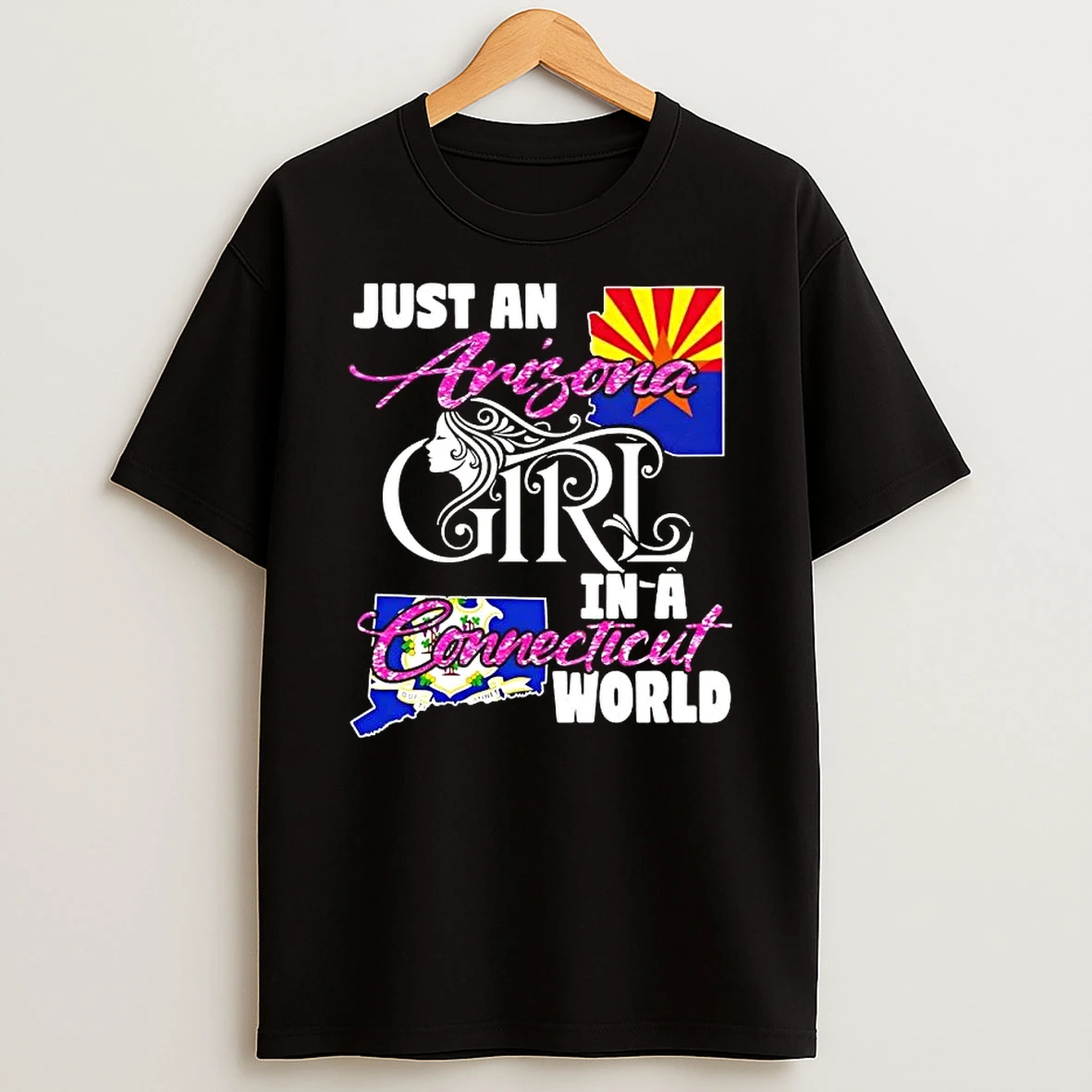 Just An Arizona Girl In A Connecticut World T Shirt