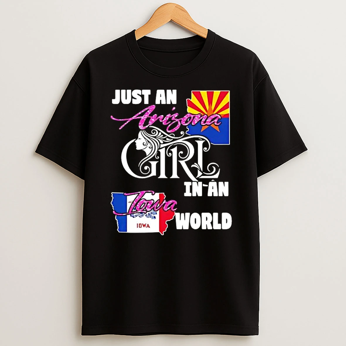 Just An Arizona Girl In A Iowa World T Shirt