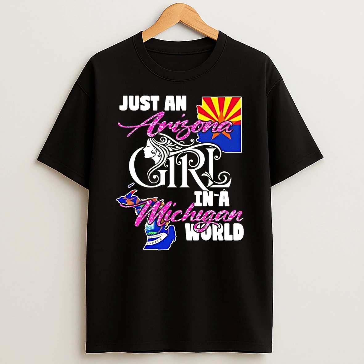 Just An Arizona Girl In A Michigan World T Shirt