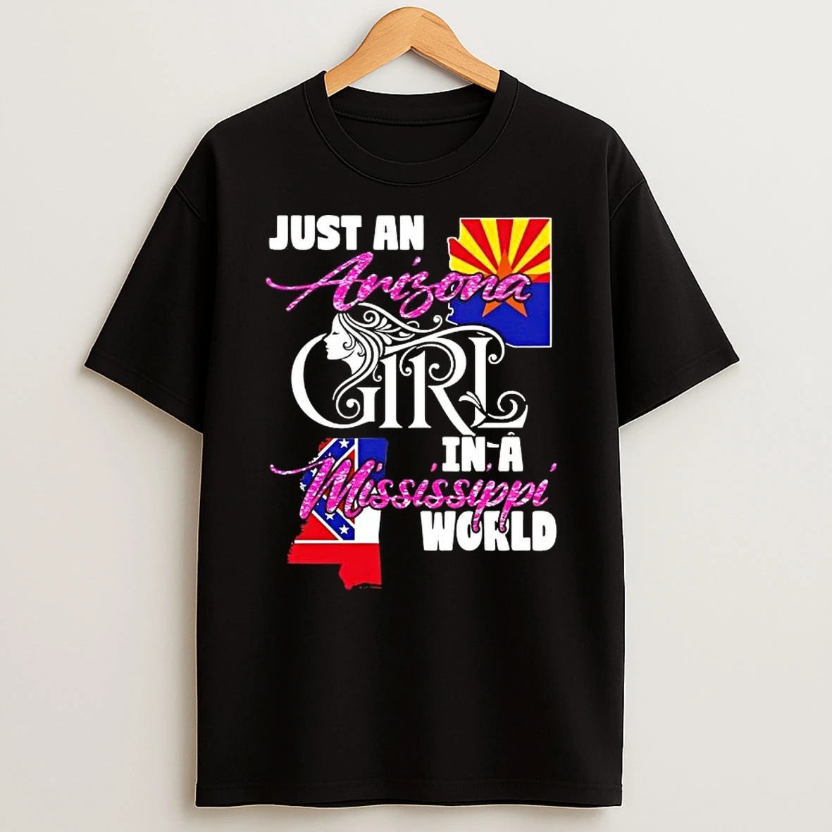 Just An Arizona Girl In A Mississippi World T Shirt