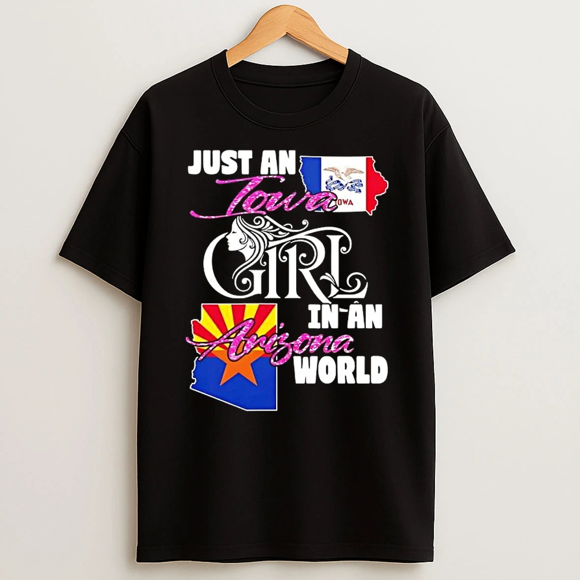 Just An Iowa Girl In A Arizona World T Shirt