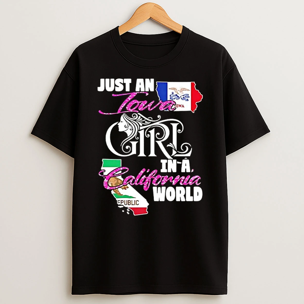Just An Iowa Girl In A California World T Shirt