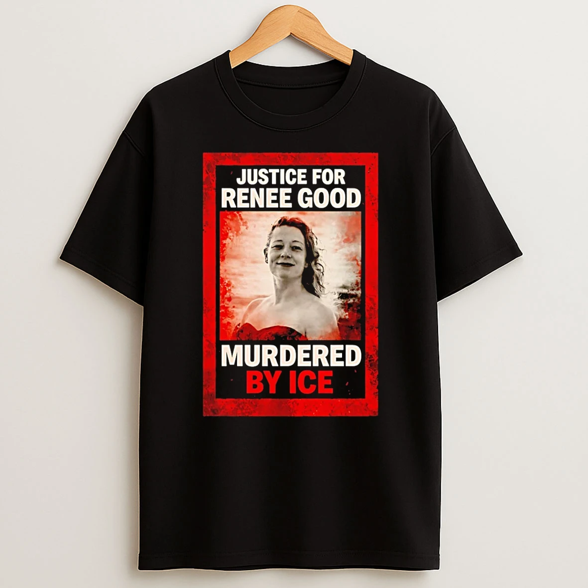 Justice For Renee Nicole Good Murdered By Ice T Shirt