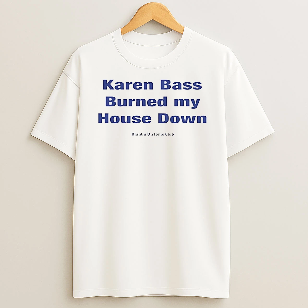 Karen Bass Burned My House Down Malibu Dirtbike Club T Shirt