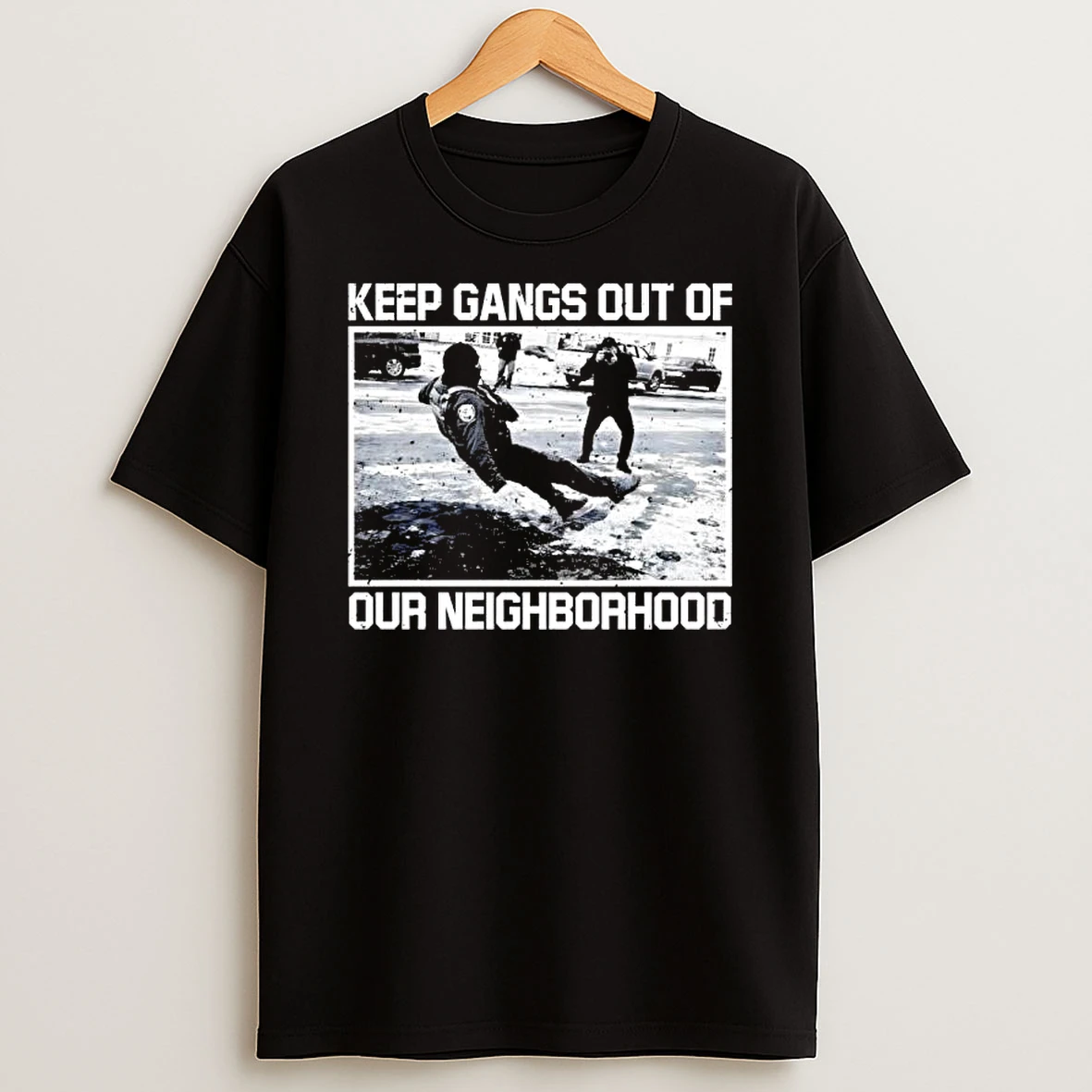 Keep Gangs Out Of Qur Neighborhood T Shirt