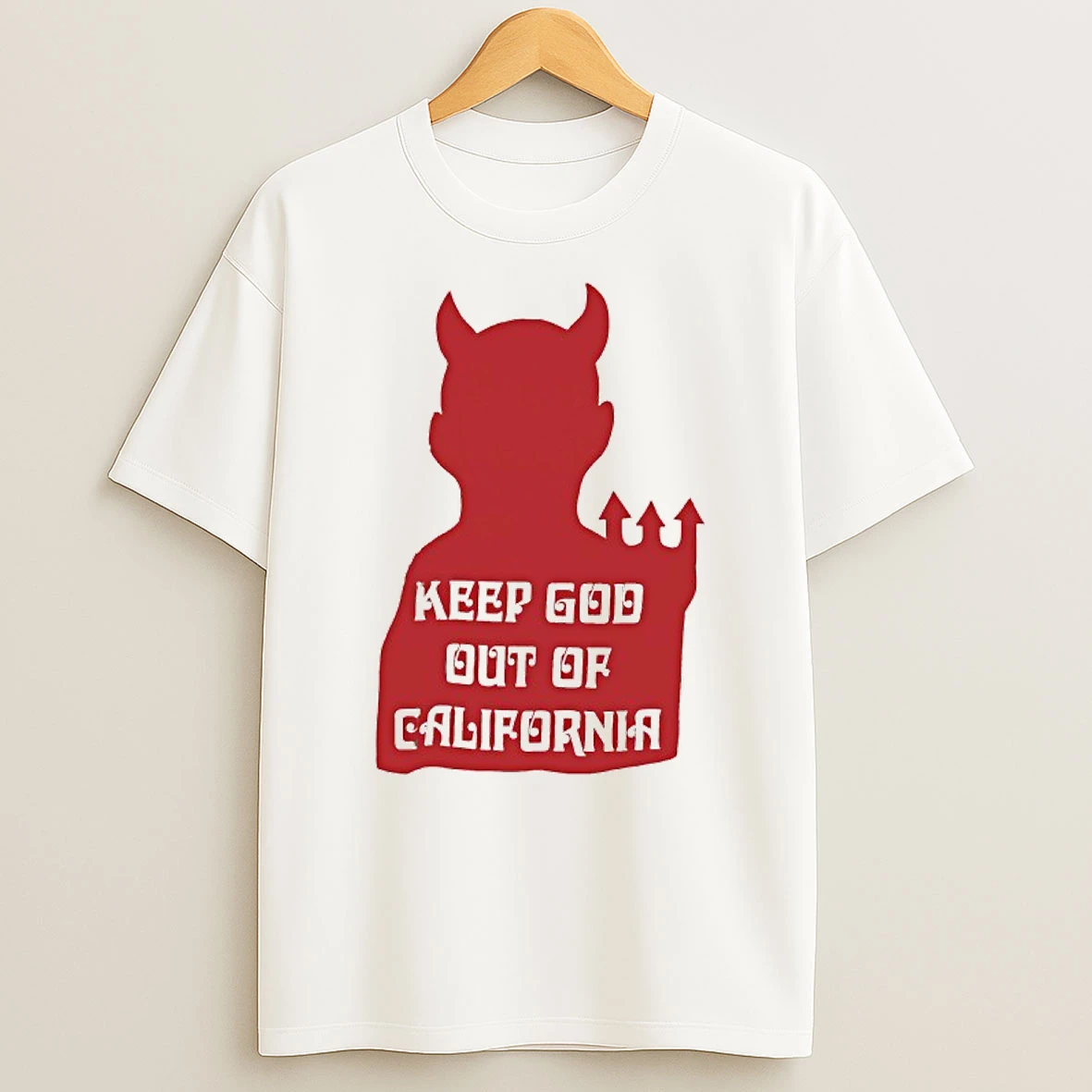 Keep God Out Of California T Shirt