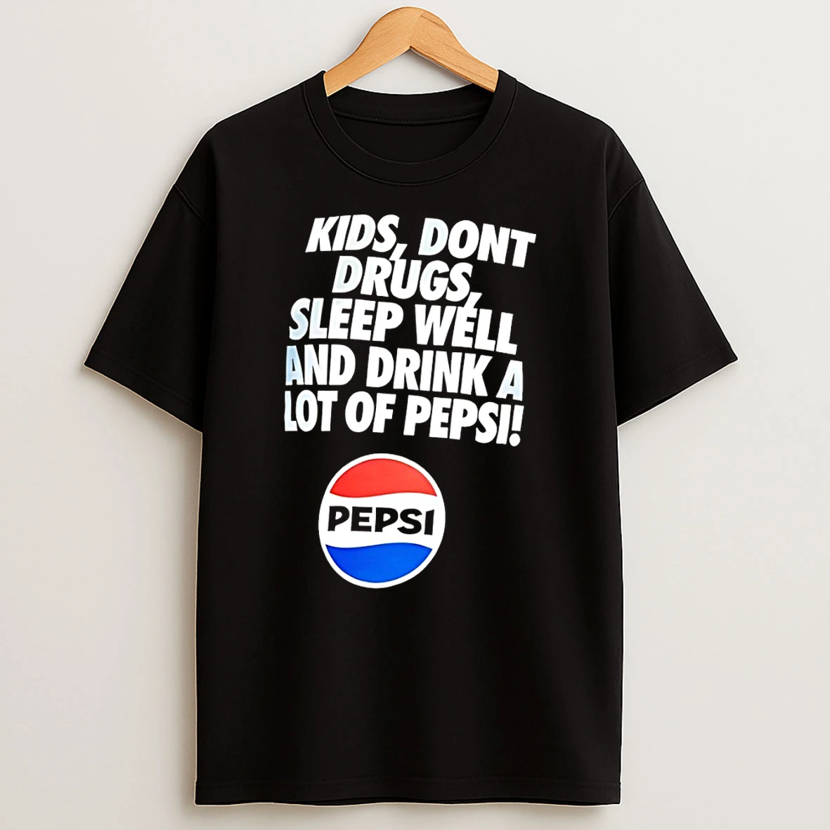 Kids Dont Drugs Sleep Well And Drink A Lot Of Pepsi T Shirt