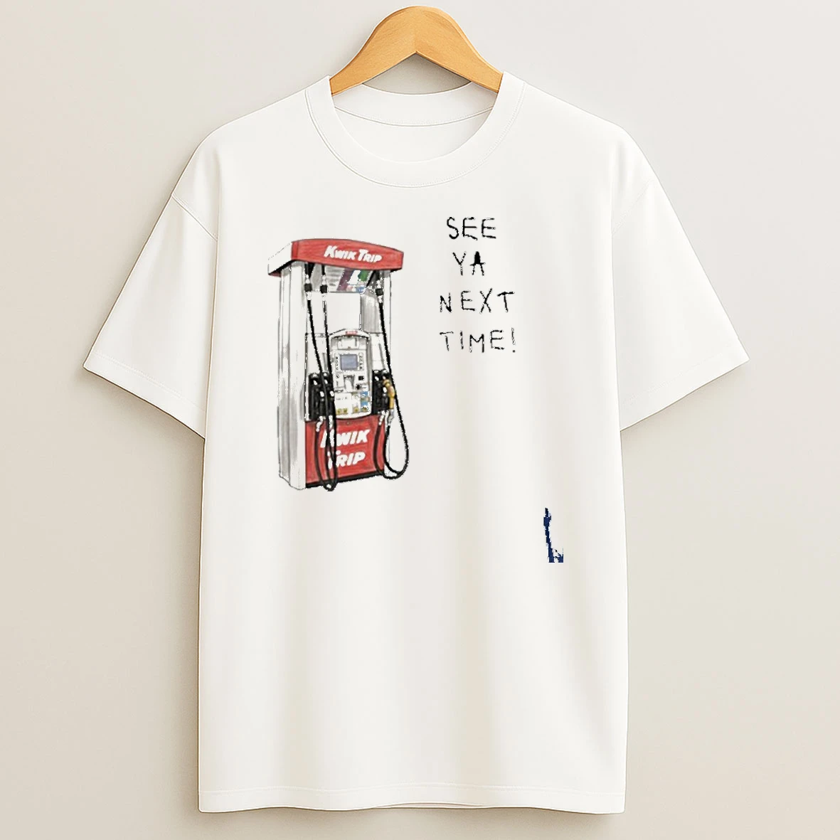 Kwik Trip Pump See Ya Next Time T Shirt