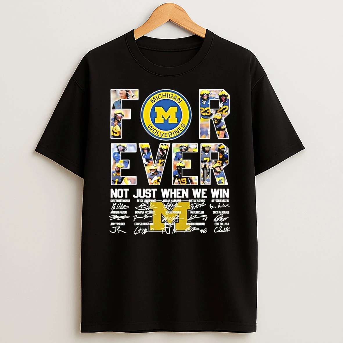 Kyle Whittingham And Players Michigan Wolverines Forever Not Just When We Win Signatures T Shirt