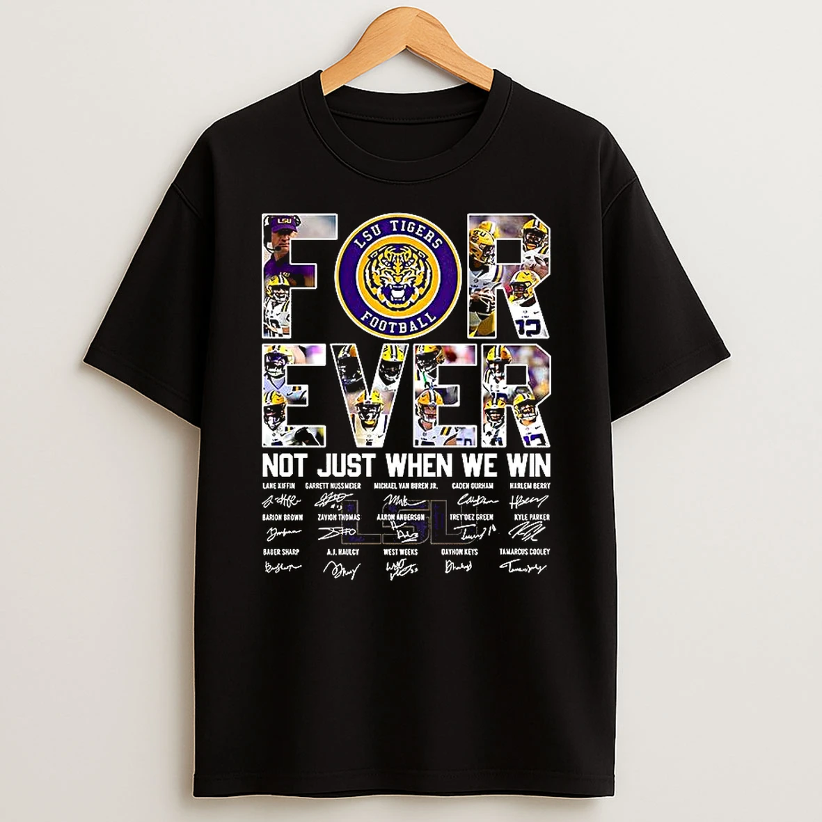 Lsu Tigers Football Forever Not Just When We Win Player College Name And Signature T Shirt