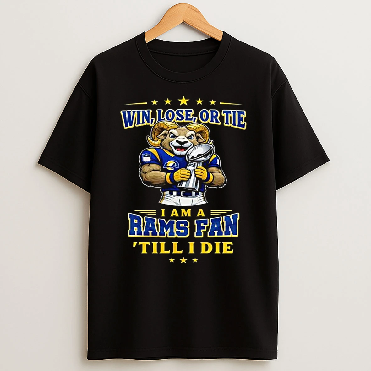 La Rams Win Lose Or Tie I Am A Rams Fan Till I Die T Shirt