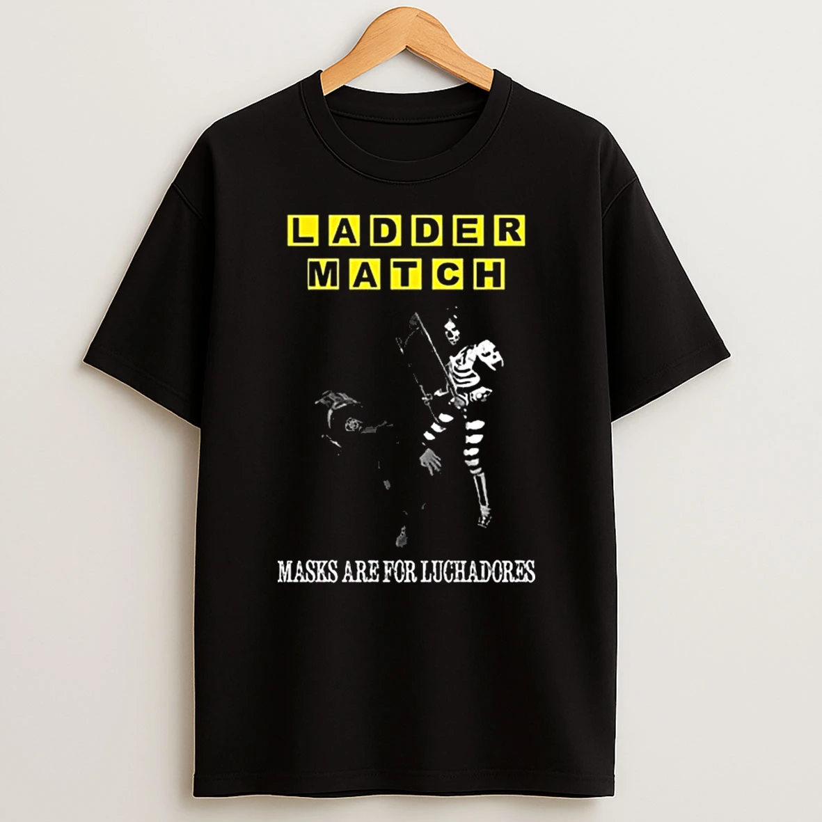 Ladder Match Masks Are For Luchadores Chairshot Ice T Shirt