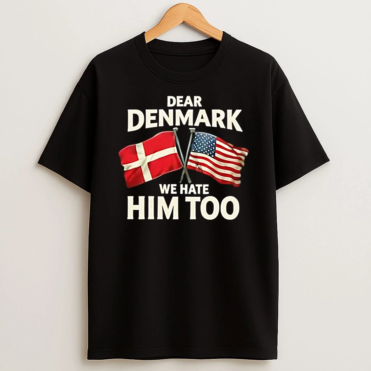 Lady Dear Denmark We Hate Him Too T Shirt