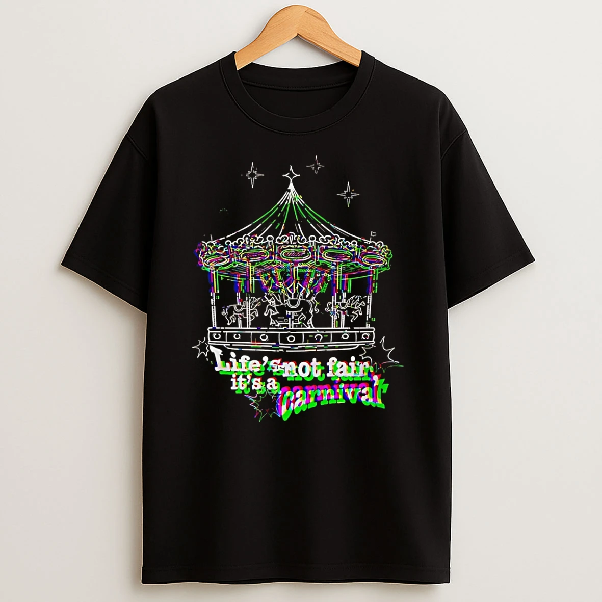 Lifes Not Fair Its A Carnival T Shirt
