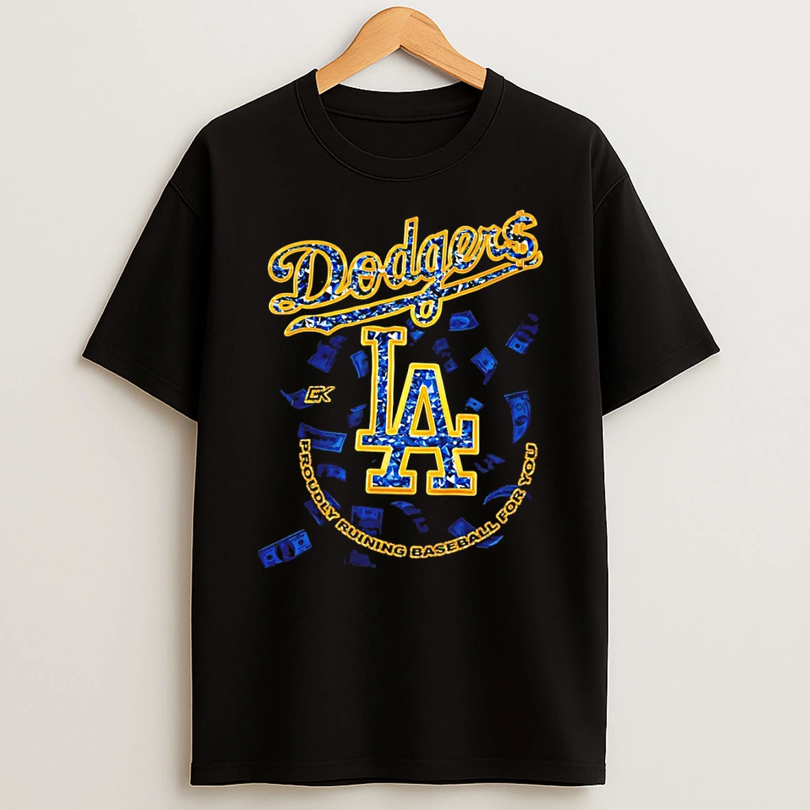 Los Angeles Dodgers Dollar Proudly Ruining Baseball For You T Shirt
