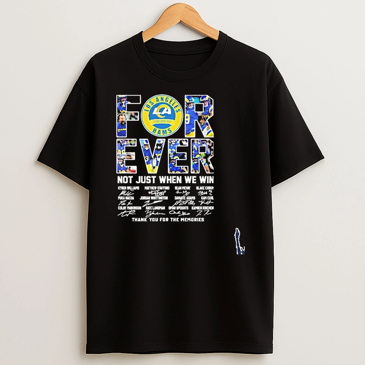 Los Angeles Rams Forever Not Just When We Win Signature Thank You For The Memories T Shirt